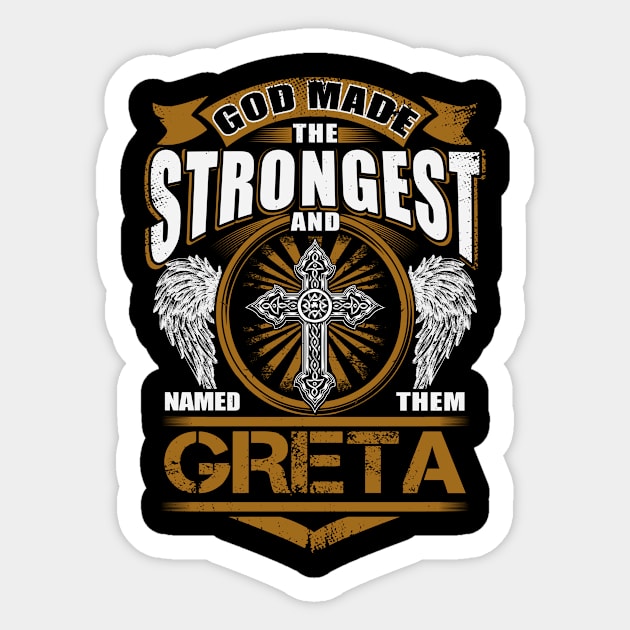 Greta Name T Shirt - God Found Strongest And Named Them Greta Gift Item Sticker by reelingduvet